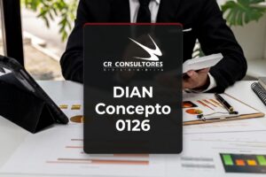 DIAN Concepto 0126 – Fecha Publicación: 05/05/2026