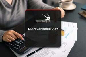 DIAN Concepto 0137 – Fecha Publicación: 12/05/2026