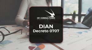 DIAN Decreto 0707 – Fecha Publicación: 07/07/2026