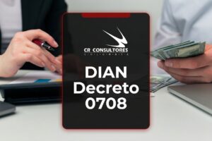 DIAN Decreto 0708 – Fecha Publicación: 07/07/2026