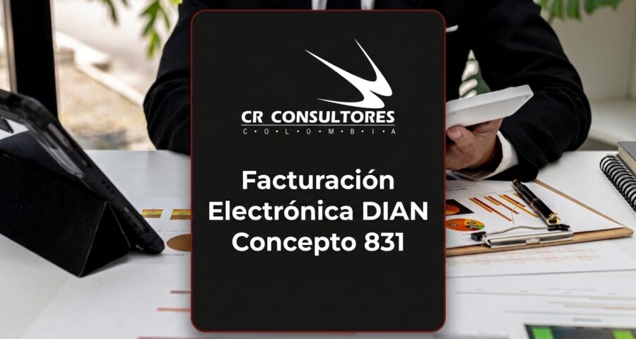 Facturación Electrónica DIAN Concepto 831