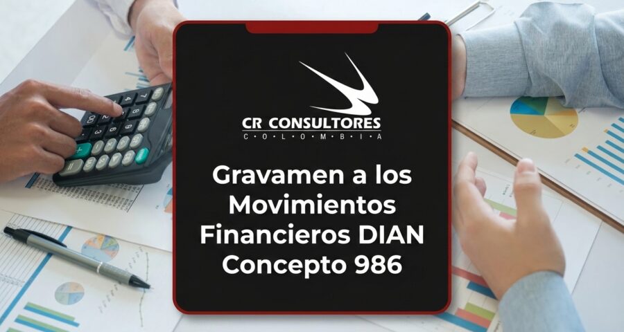 Gravamen a los Movimientos Financieros DIAN Concepto 986