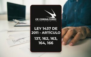 LEY 1437 DE 2011 –  ARTÍCULO 137, 162, 163, 164, 166 – Fecha Publicación: 26/06/2026