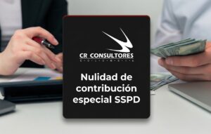 Nulidad de contribución especial SSPD – Fecha Publicación: 02/07/2026