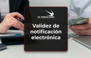 Validez de notificación electrónica – Fecha Publicación: 10/07/2026