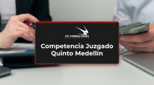 Competencia Juzgado Quinto Medellín – Fecha Publicación: 14/08/2026