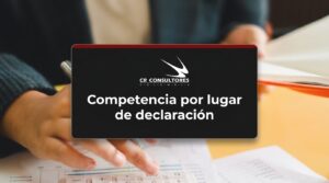 Competencia por lugar de declaración – Fecha Publicación: 14/08/2026