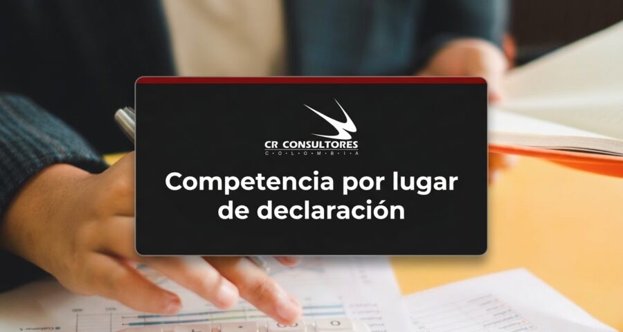 Competencia por lugar de declaración
