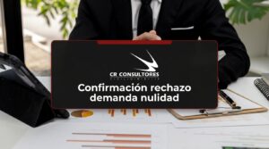 Confirmación rechazo demanda nulidad – Fecha Publicación: 30/07/2026
