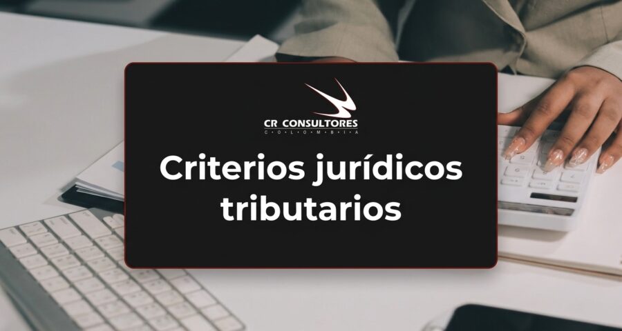 Criterios jurídicos tributarios