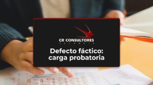 Defecto fáctico: carga probatoria – Fecha Publicación: 23/08/2026