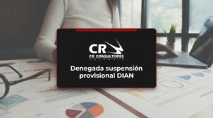 Denegada suspensión provisional DIAN – Fecha Publicación: 14/08/2026