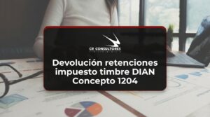 Devolución retenciones impuesto timbre DIAN Concepto 1204 – Fecha Publicación: 09/07/2026