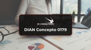 DIAN Concepto 0179 – Fecha Publicación: 30/06/2026
