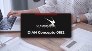DIAN Concepto 0182 – Fecha Publicación: 01/07/2026