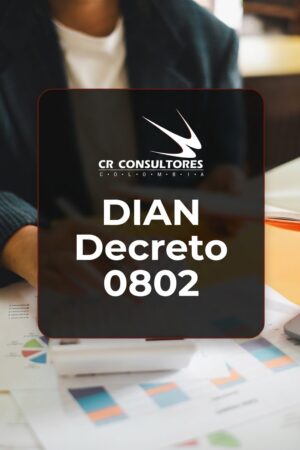 DIAN Decreto 0802 – Fecha Publicación: 23/07/2026