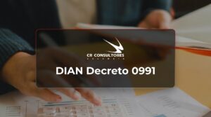 DIAN Decreto 0991 – Fecha Publicación: 04/08/2026