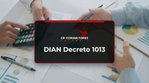 DIAN Decreto 1013 – Fecha Publicación: 05/08/2026