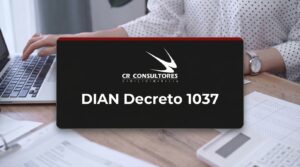 DIAN Decreto 1037 – Fecha Publicación: 05/08/2026