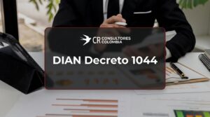 DIAN Decreto 1044 – Fecha Publicación: 05/08/2026