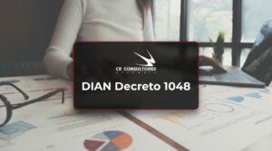 DIAN Decreto 1048 – Fecha Publicación: 06/08/2026