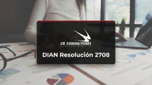 DIAN Resolución 2708 – Fecha Publicación: 20/08/2026