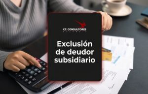 Exclusión de deudor subsidiario – Fecha Publicación: 09/07/2026