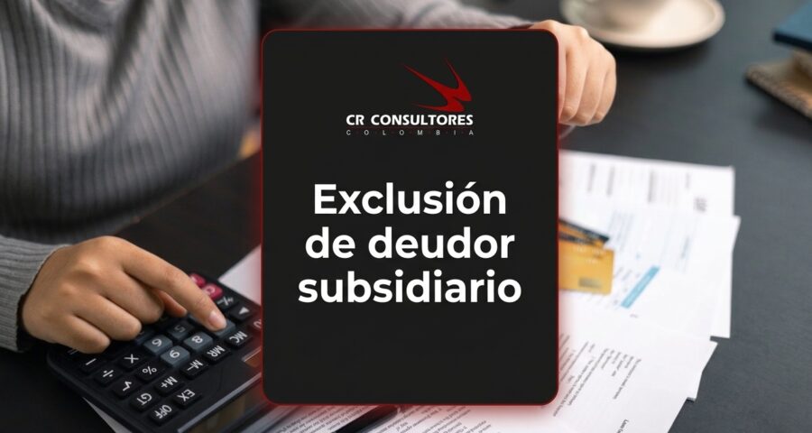 Exclusión de deudor subsidiario