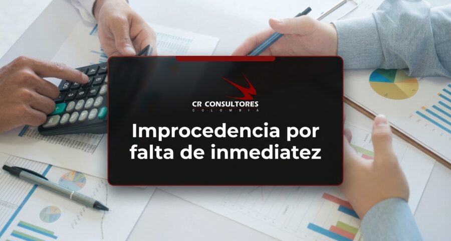 Improcedencia por falta de inmediatez