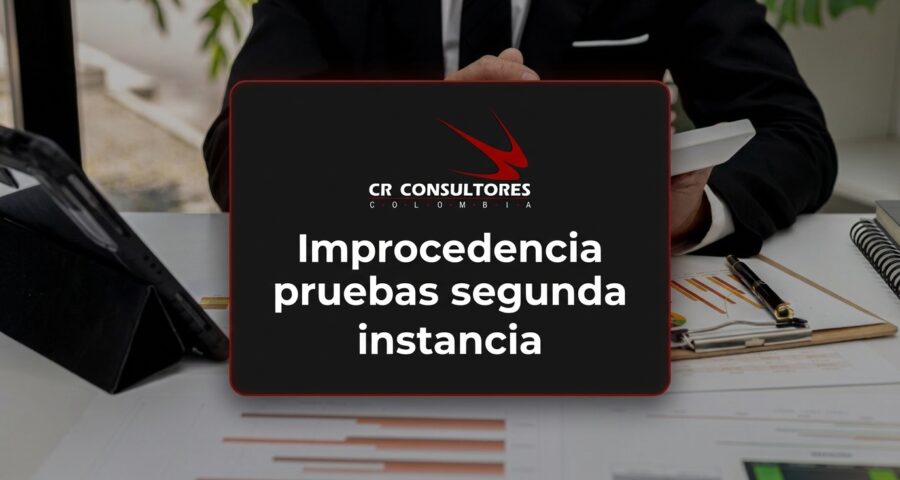 Improcedencia pruebas segunda instancia