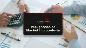 Impugnación de libertad improcedente – Fecha Publicación: 06/08/2026