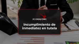 Incumplimiento de inmediatez en tutela – Fecha Publicación: 20/08/2026