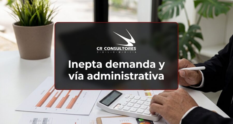 Inepta demanda y vía administrativa