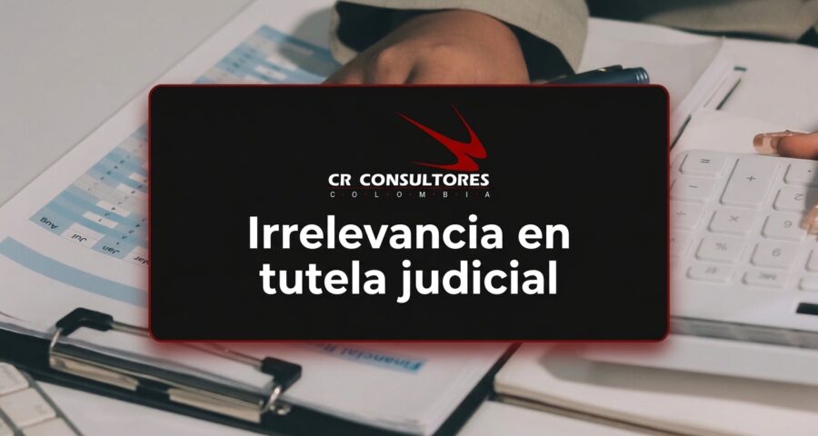 Irrelevancia en tutela judicial