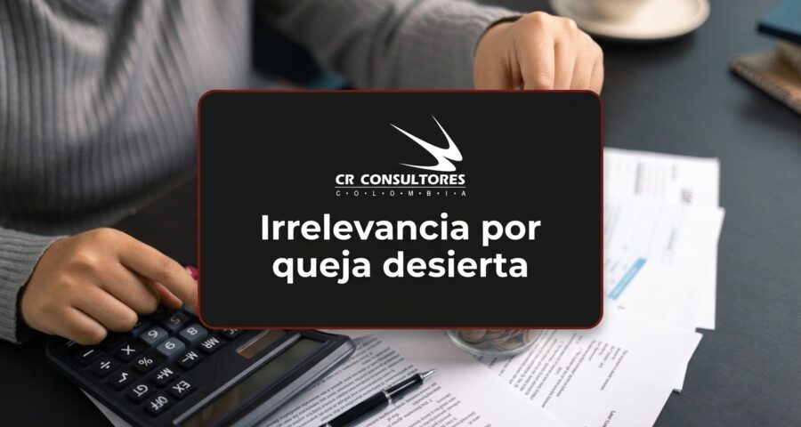 Irrelevancia por queja desierta