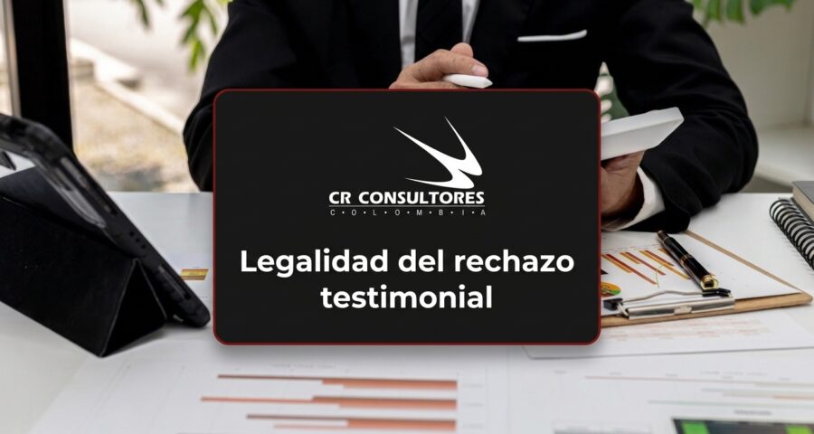 Legalidad del rechazo testimonial