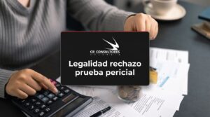Legalidad rechazo prueba pericial – Fecha Publicación: 19/08/2026