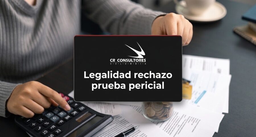 Legalidad rechazo prueba pericial