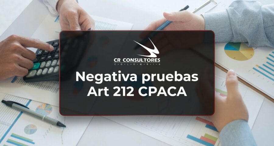 Negativa pruebas Art 212 CPACA