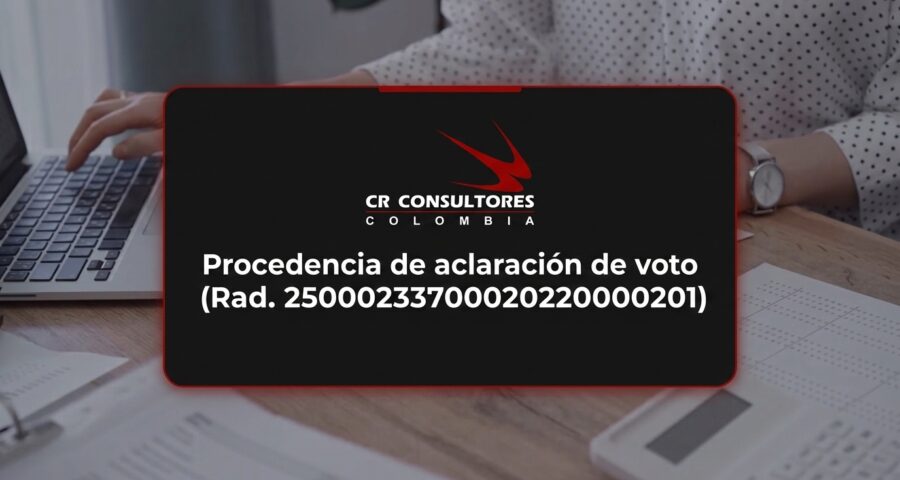 Procedencia de aclaración de voto (Rad. 25000233700020220000201)