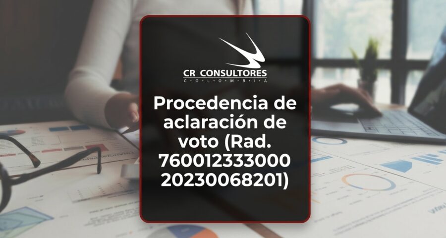 Procedencia de aclaración de voto (Rad. 76001233300020230068201)