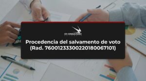 Procedencia del salvamento de voto (Rad. 76001233300220180067101) – Fecha Publicación: 10/08/2026