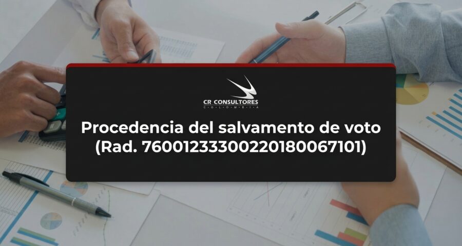 Procedencia del salvamento de voto (Rad. 76001233300220180067101)