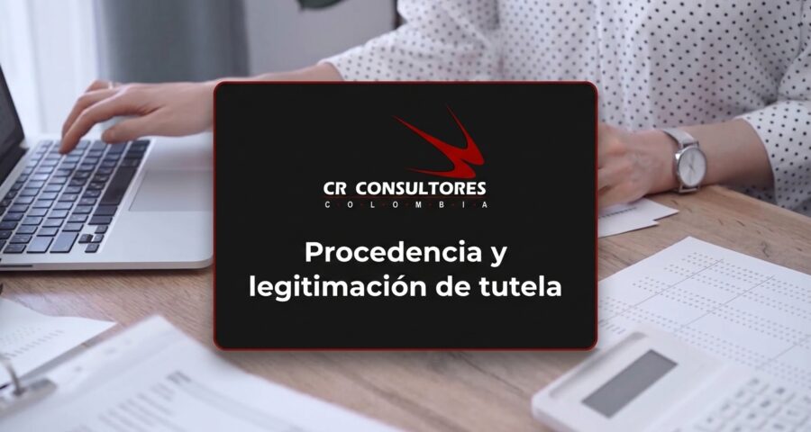 Procedencia y legitimación de tutela