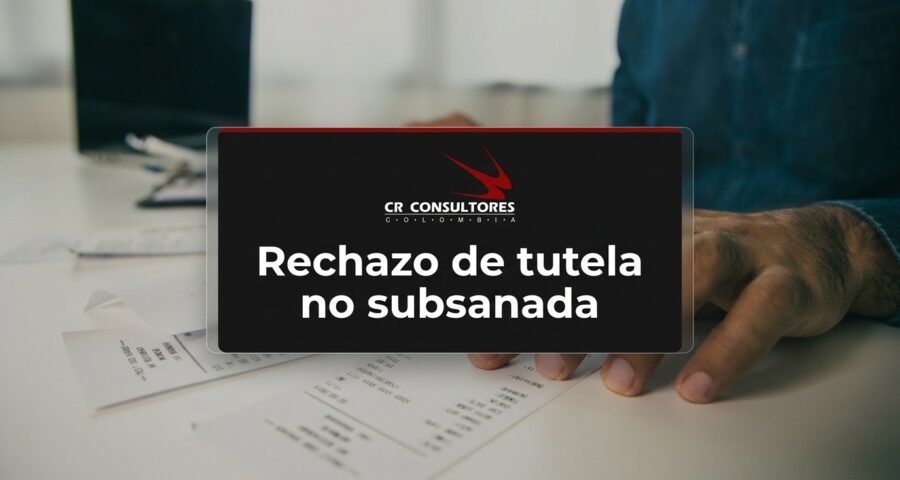 Rechazo de tutela no subsanada