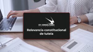 Relevancia constitucional de tutela – Fecha Publicación: 13/08/2026
