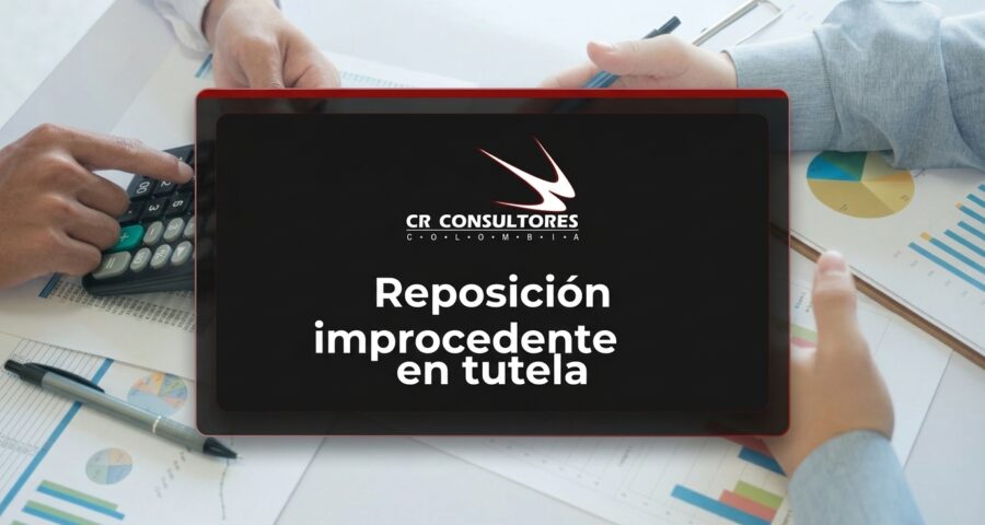 Reposición improcedente en tutela
