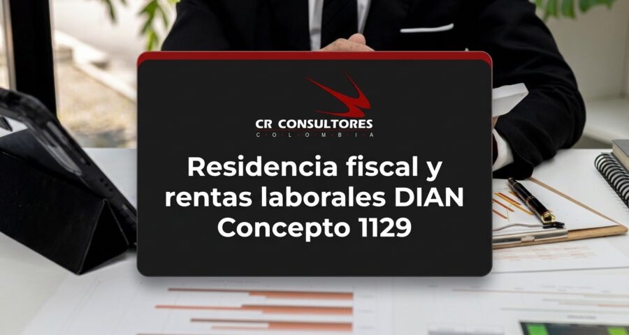 Residencia fiscal y rentas laborales DIAN Concepto 1129
