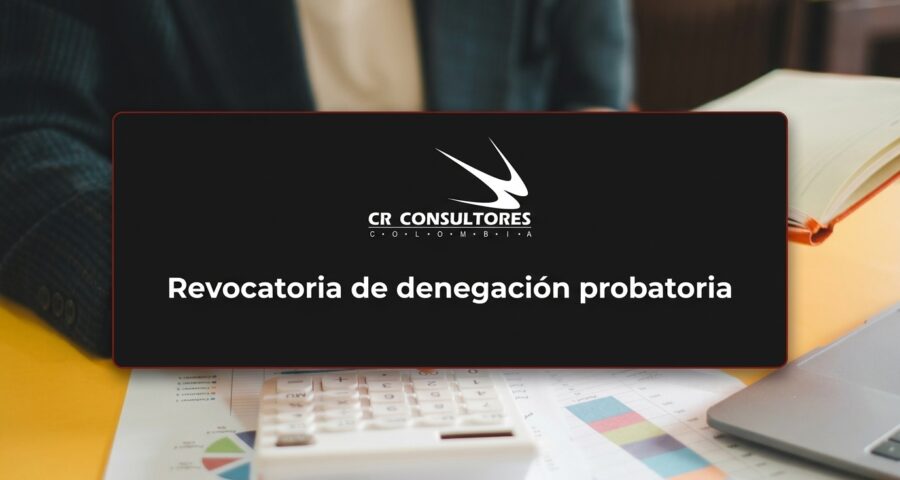 Revocatoria de denegación probatoria