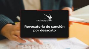 Revocatoria de sanción por desacato – Fecha Publicación: 30/07/2026